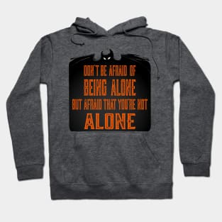 You Are Not Alone Hoodie
